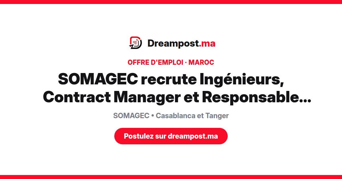 SOMAGEC recrute Ingénieurs, Contract Manager et Responsable QHSE