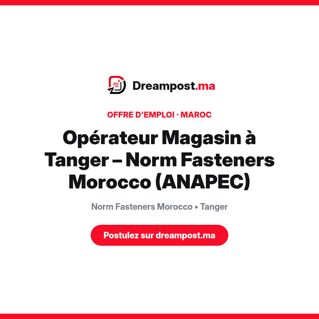 Opérateur Magasin à Tanger – Norm Fasteners Morocco (ANAPEC)