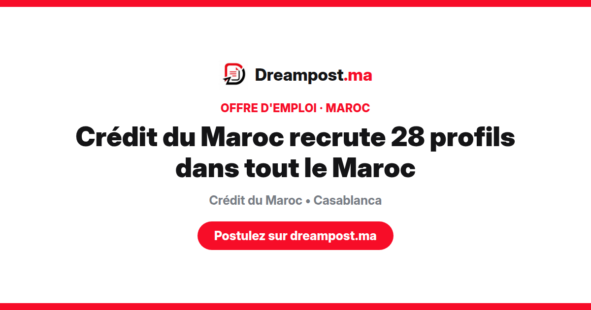 Crédit du Maroc recrute 28 profils dans tout le Maroc