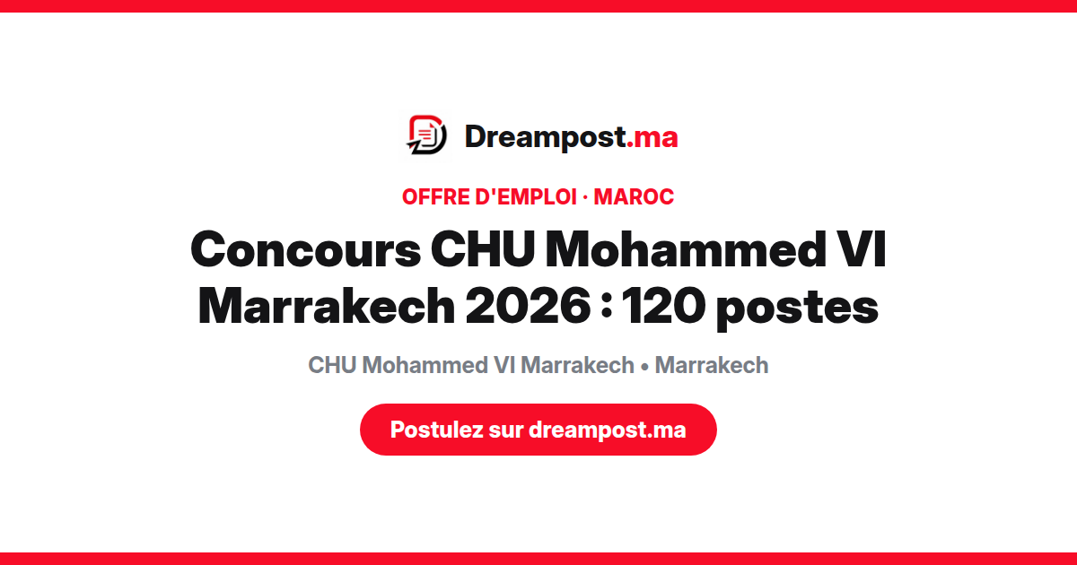 Concours CHU Mohammed VI Marrakech 2026 : 120 postes
