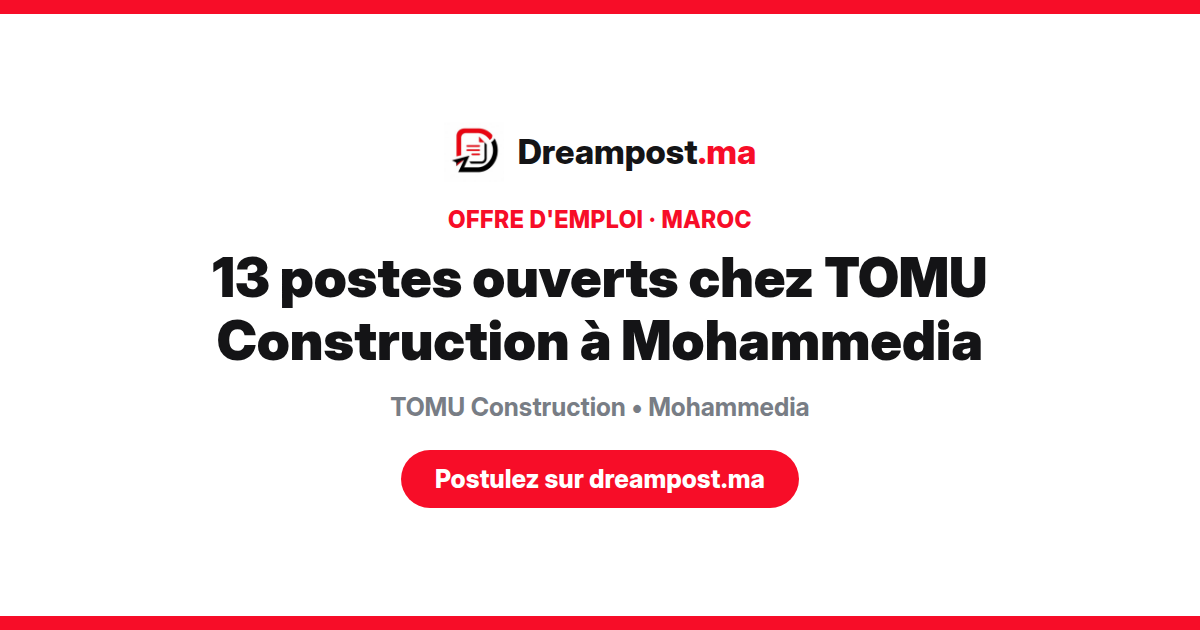 13 postes ouverts chez TOMU Construction à Mohammedia