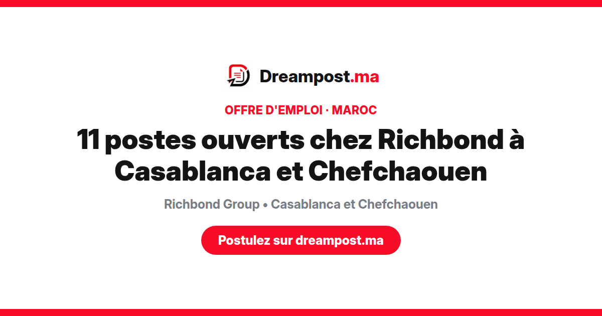 11 postes ouverts chez Richbond à Casablanca et Chefchaouen