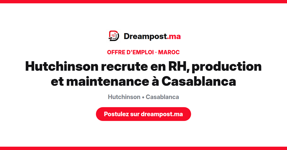 Hutchinson recrute en RH, production et maintenance à Casablanca