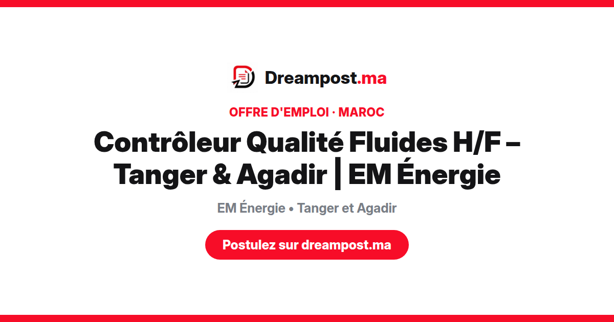Contrôleur Qualité Fluides H/F – Tanger & Agadir | EM Énergie