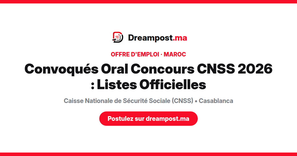 Convoqués Oral Concours CNSS 2026 : Listes Officielles