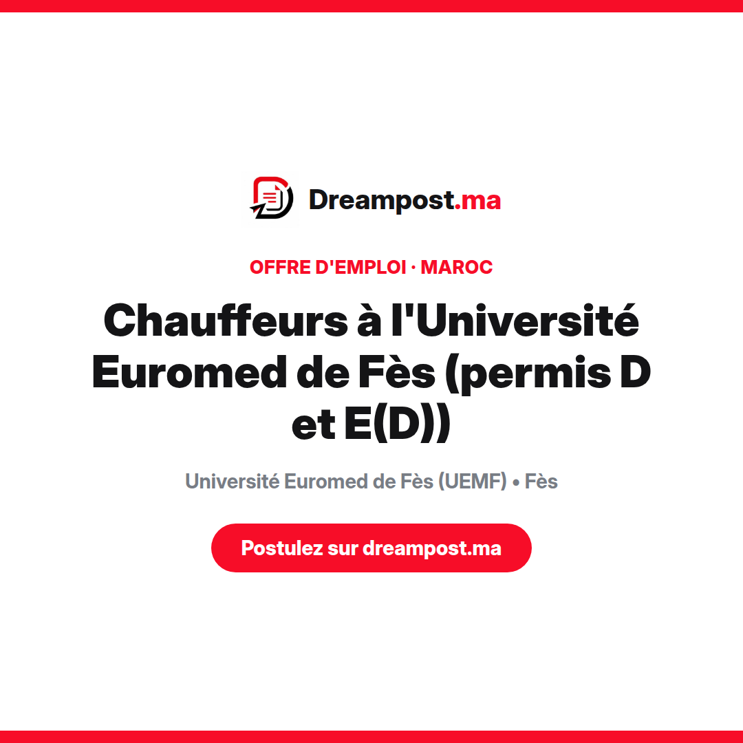Chauffeurs à l'Université Euromed de Fès (permis D et E(D))