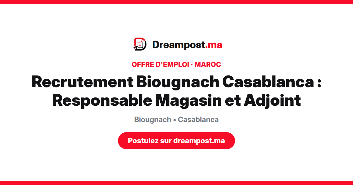Recrutement Biougnach Casablanca : Responsable Magasin et Adjoint