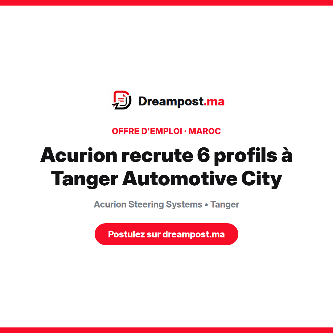 Acurion recrute 6 profils à Tanger Automotive City