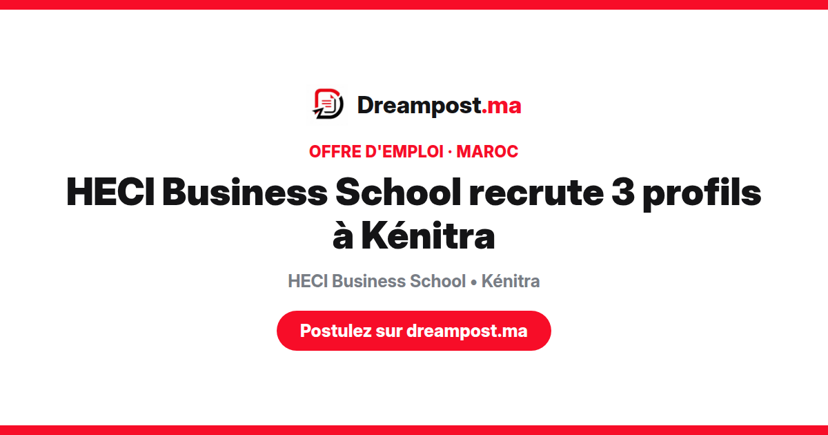 HECI Business School recrute 3 profils à Kénitra