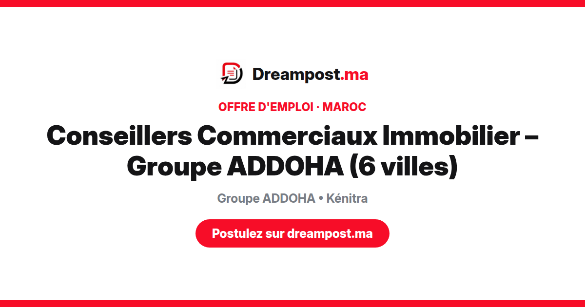 Conseillers Commerciaux Immobilier – Groupe ADDOHA (6 villes)