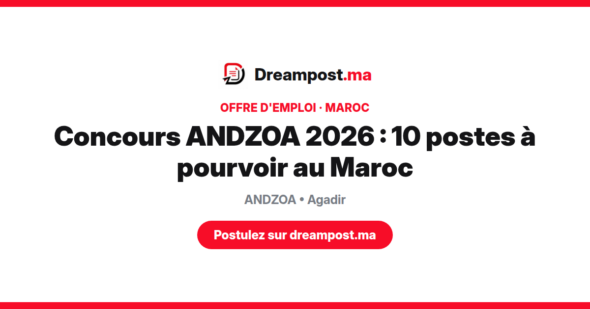 Concours ANDZOA 2026 : 10 postes à pourvoir au Maroc