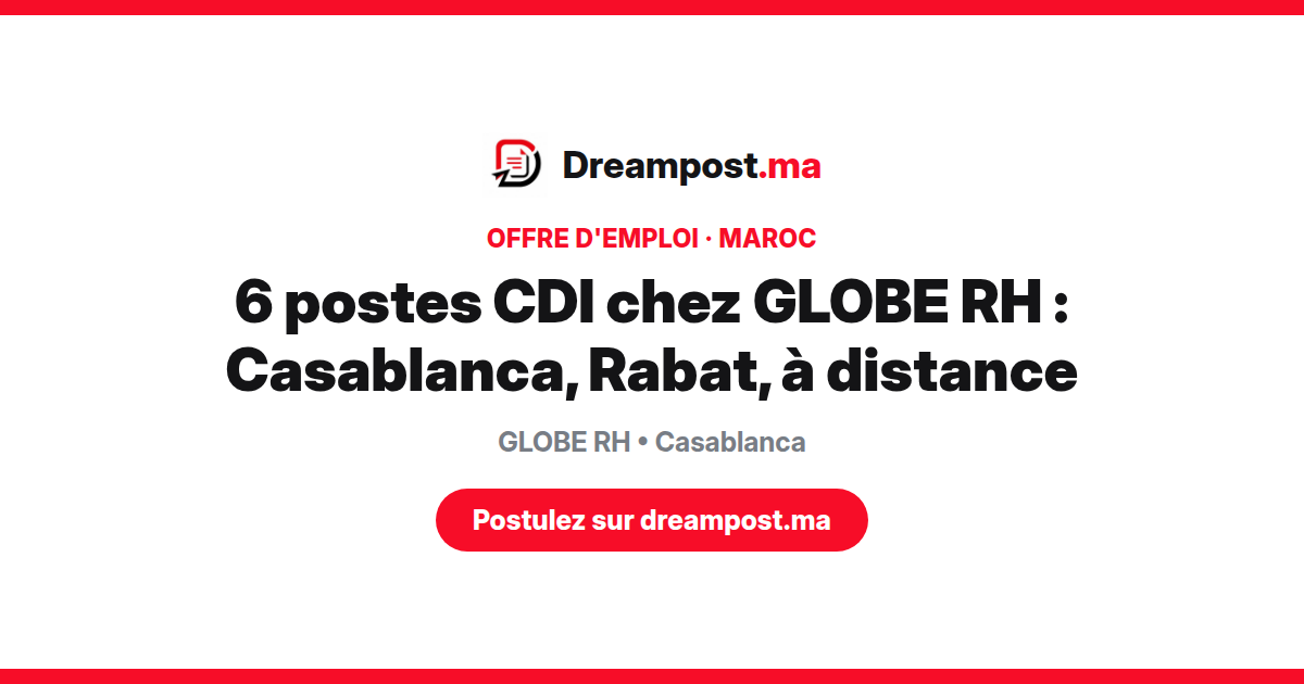 6 postes CDI chez GLOBE RH : Casablanca, Rabat, à distance