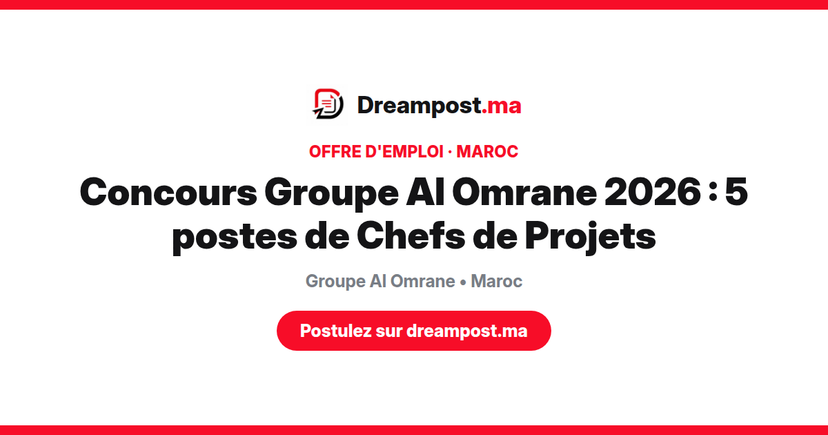 Concours Groupe Al Omrane 2026 : 5 postes de Chefs de Projets