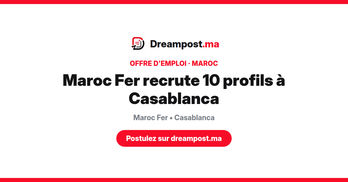 Maroc Fer recrute 10 profils à Casablanca