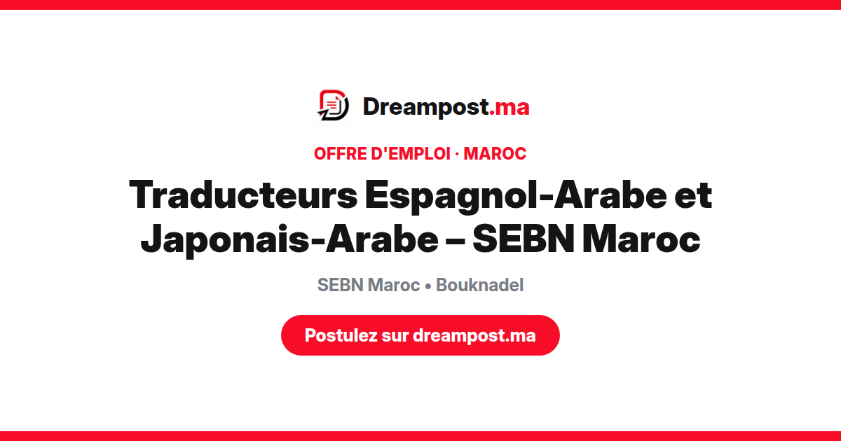Traducteurs Espagnol-Arabe et Japonais-Arabe – SEBN Maroc