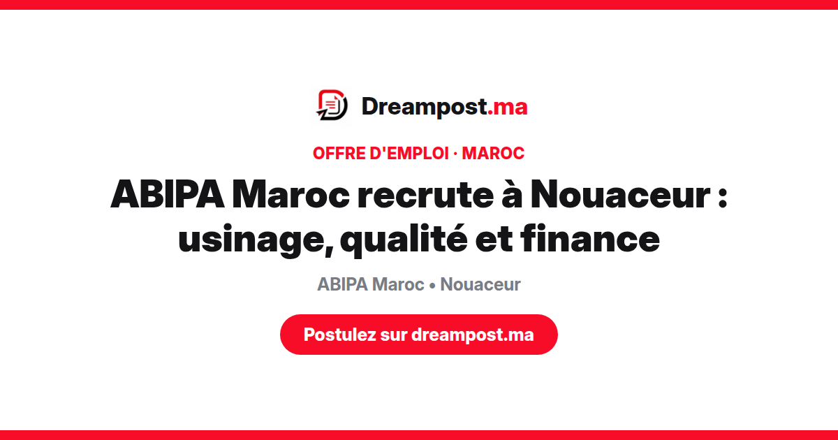 ABIPA Maroc recrute à Nouaceur : usinage, qualité et finance