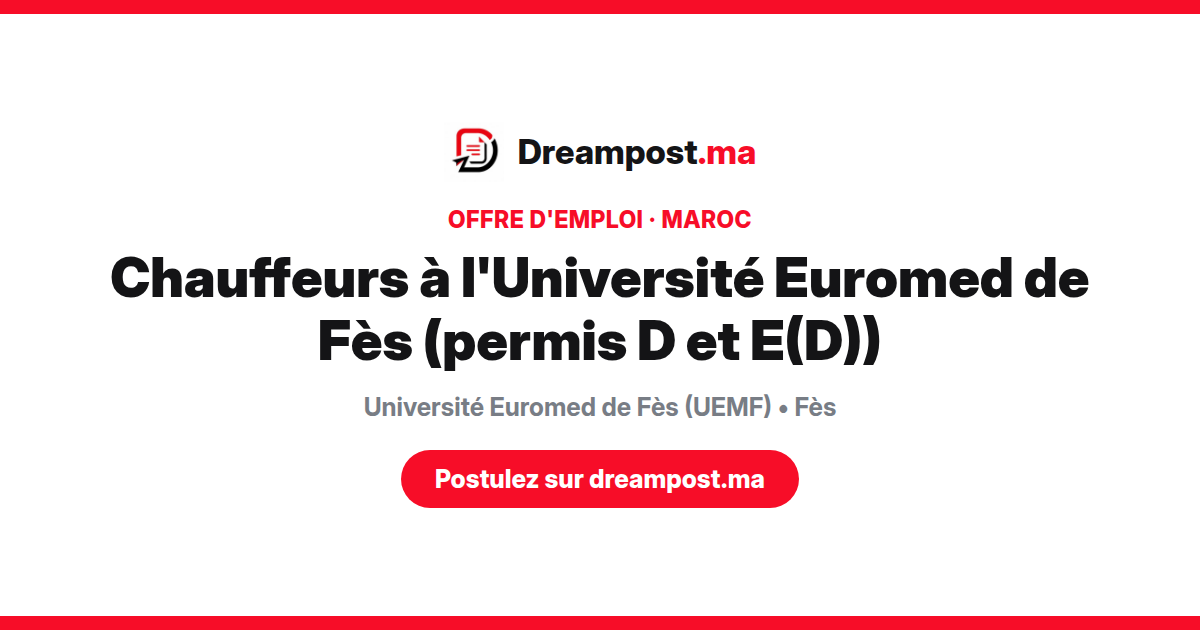 Chauffeurs à l'Université Euromed de Fès (permis D et E(D))