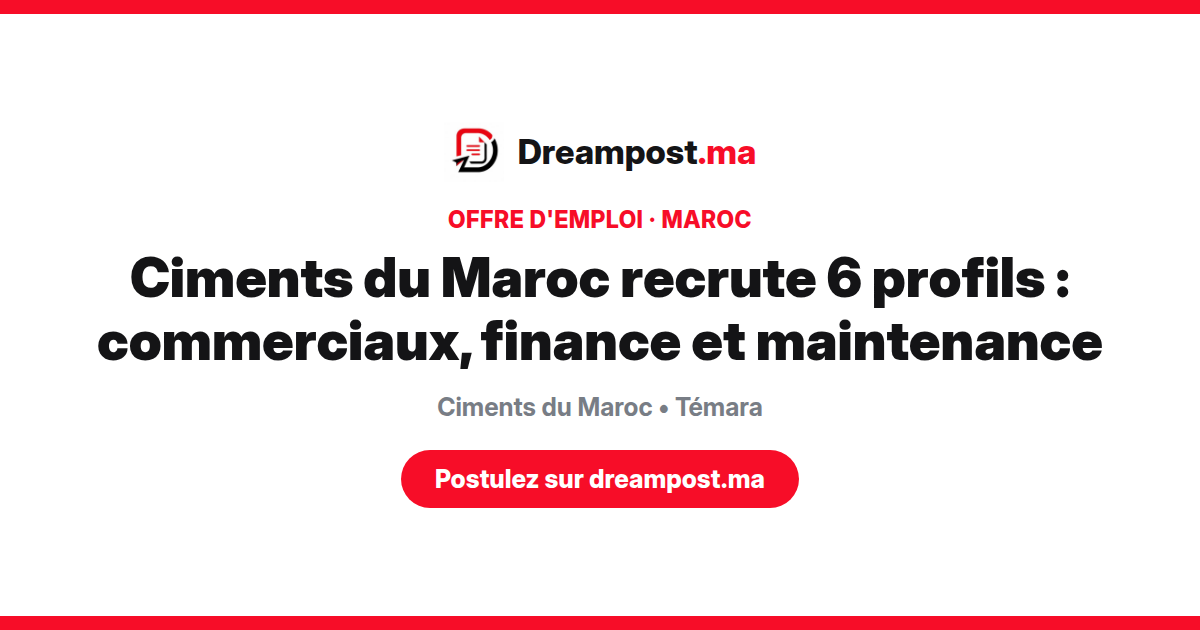 Ciments du Maroc recrute 6 profils : commerciaux, finance et maintenance