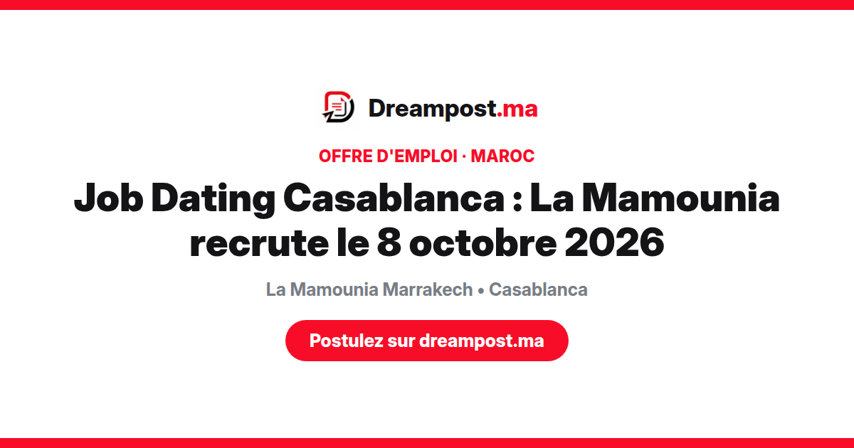 Job Dating Casablanca : La Mamounia recrute le 8 octobre 2026