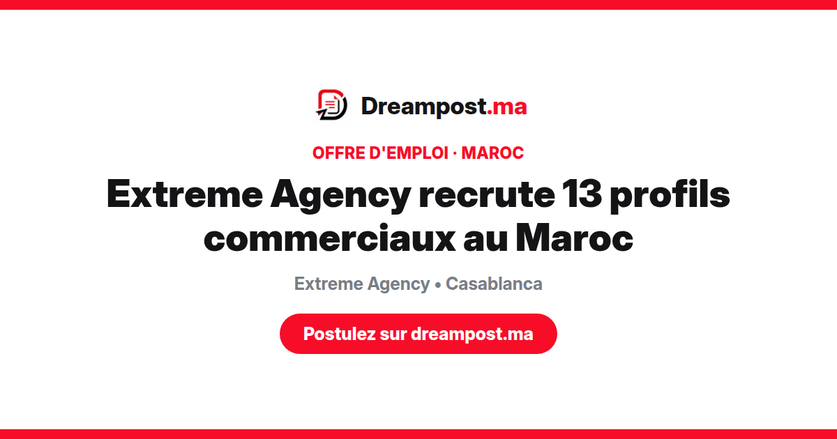 Extreme Agency recrute 13 profils commerciaux au Maroc
