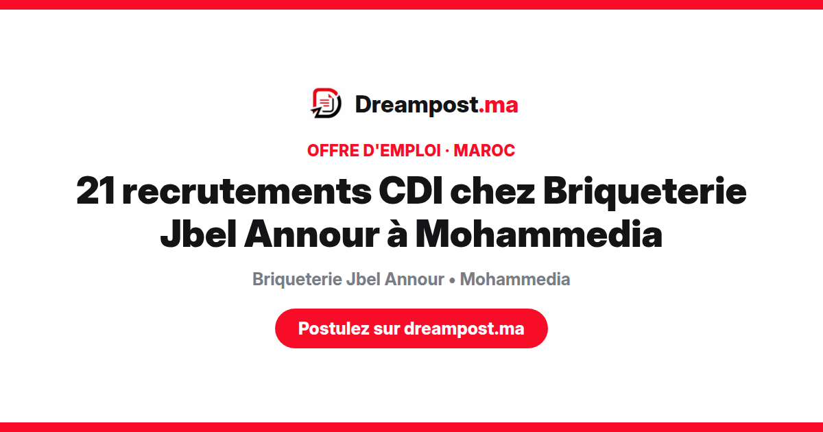 21 recrutements CDI chez Briqueterie Jbel Annour à Mohammedia
