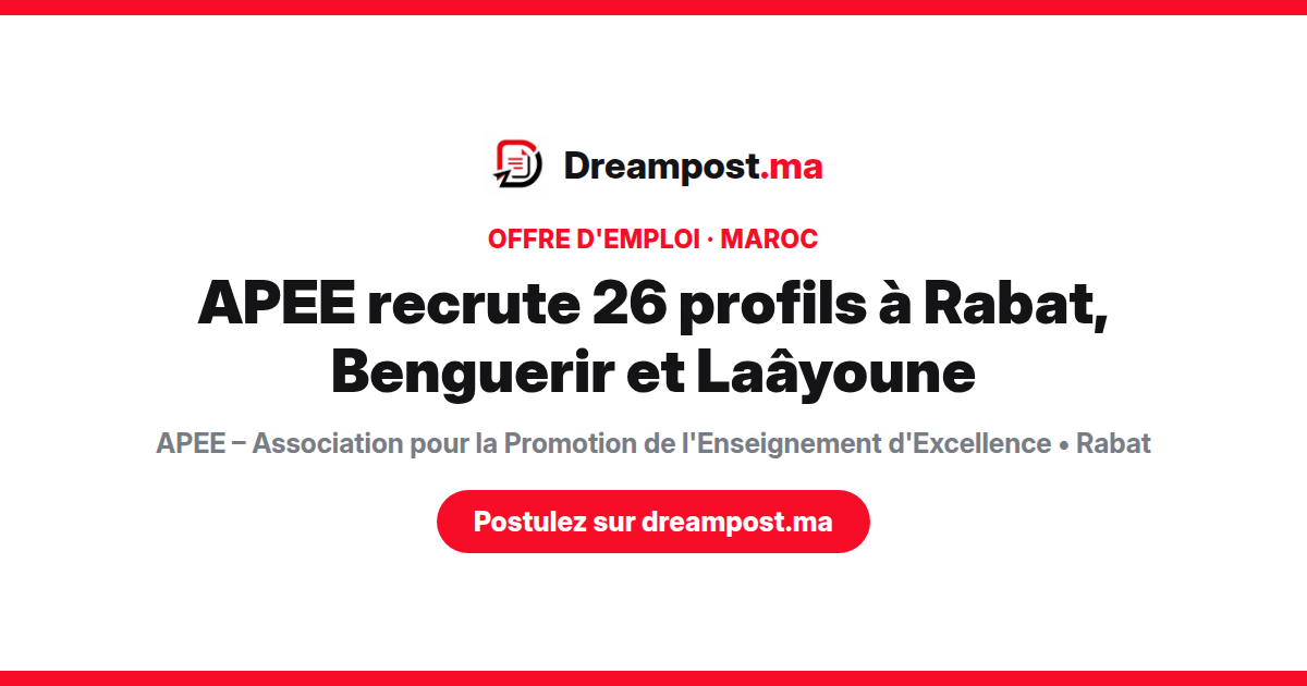 APEE recrute 26 profils à Rabat, Benguerir et Laâyoune