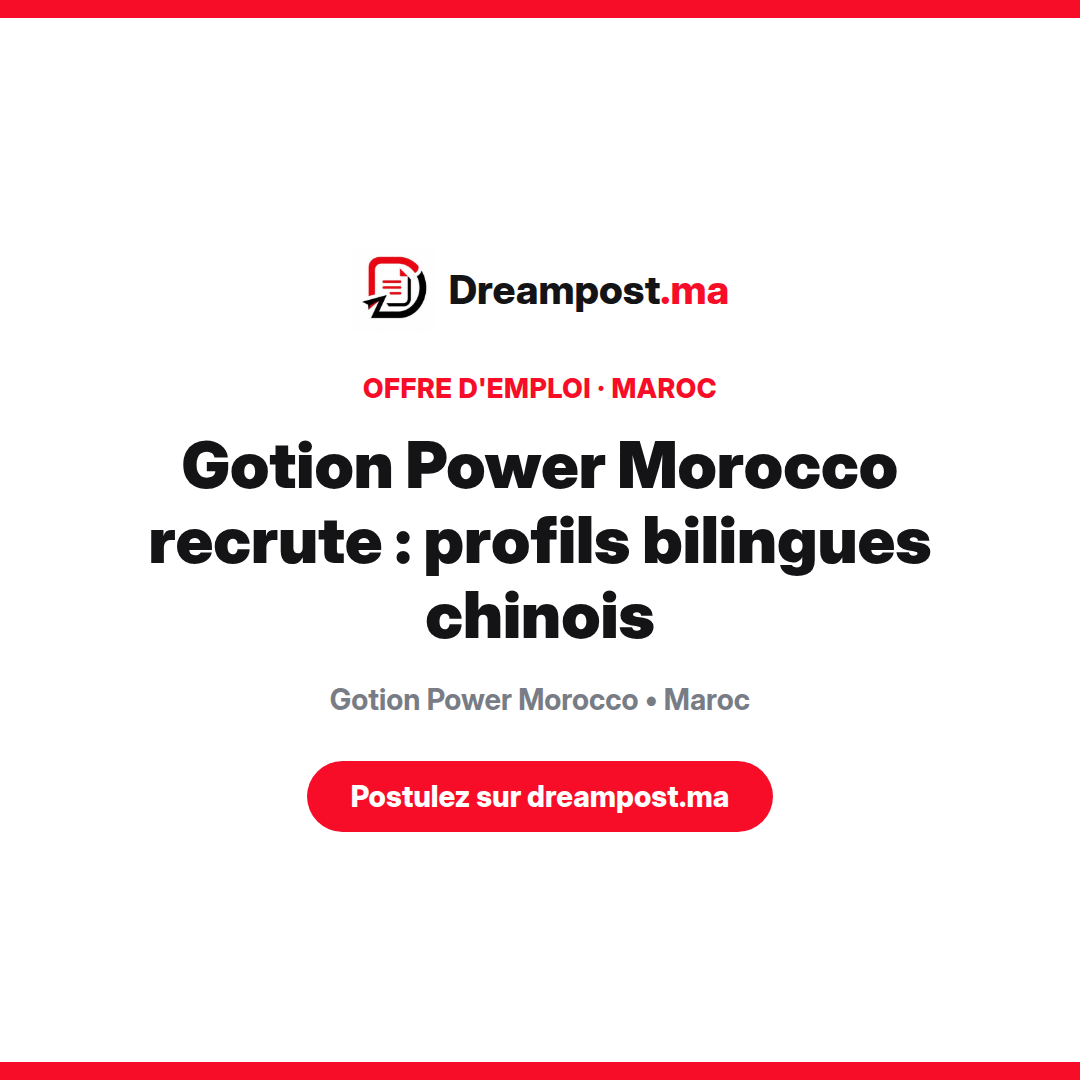 Gotion Power Morocco recrute : profils bilingues chinois
