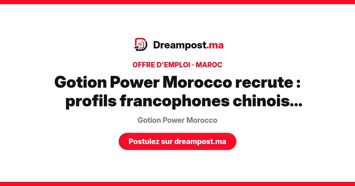 Gotion Power Morocco recrute : profils francophones chinois mandarin