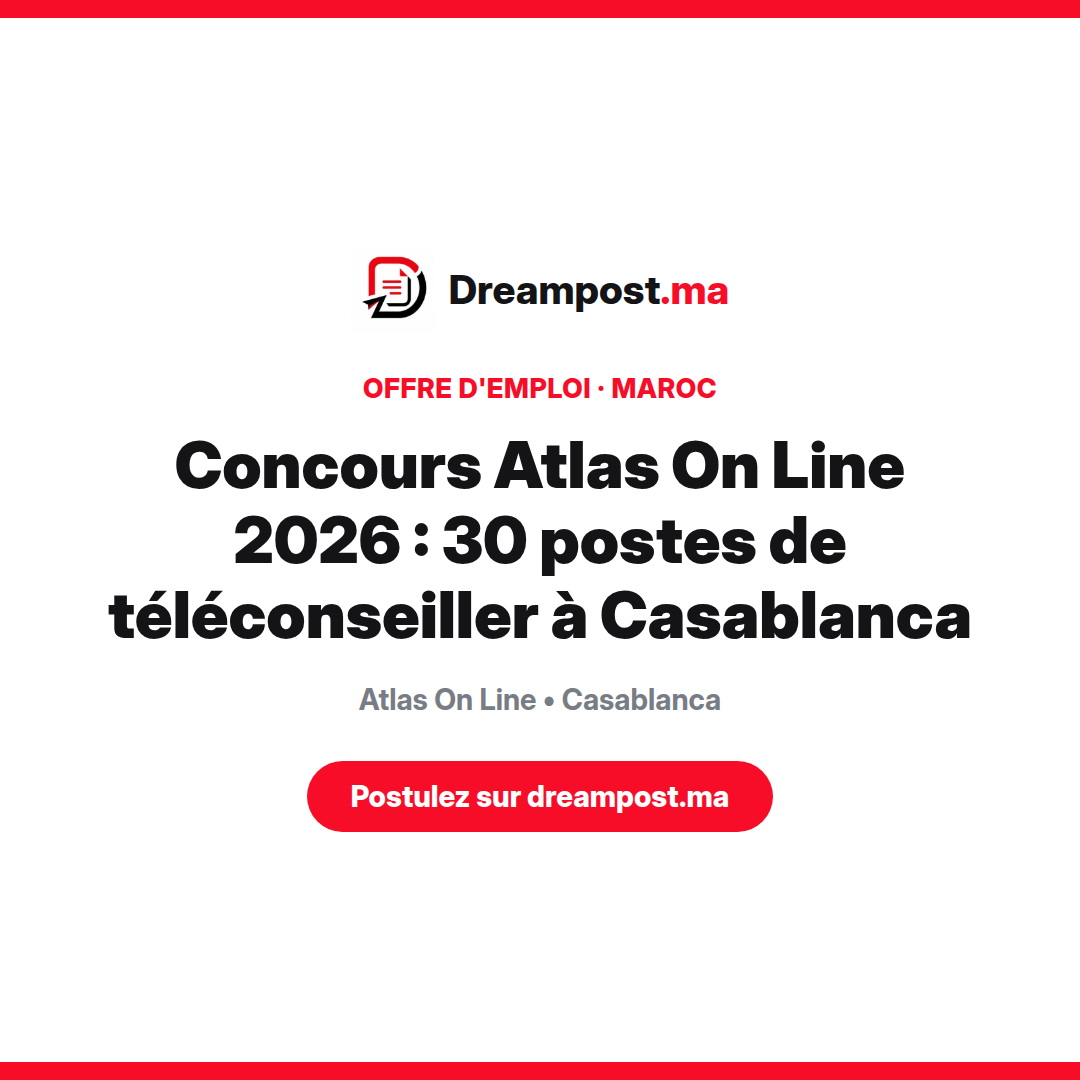 Concours Atlas On Line 2026 : 30 postes de téléconseiller à Casablanca