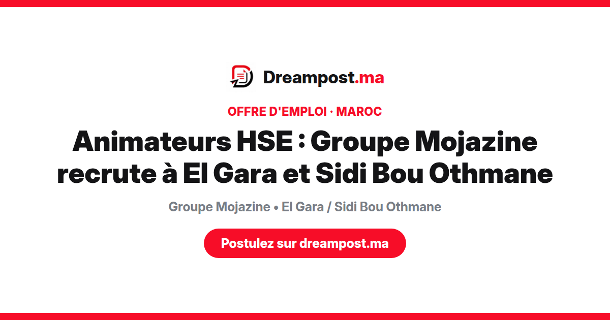Animateurs HSE : Groupe Mojazine recrute à El Gara et Sidi Bou Othmane