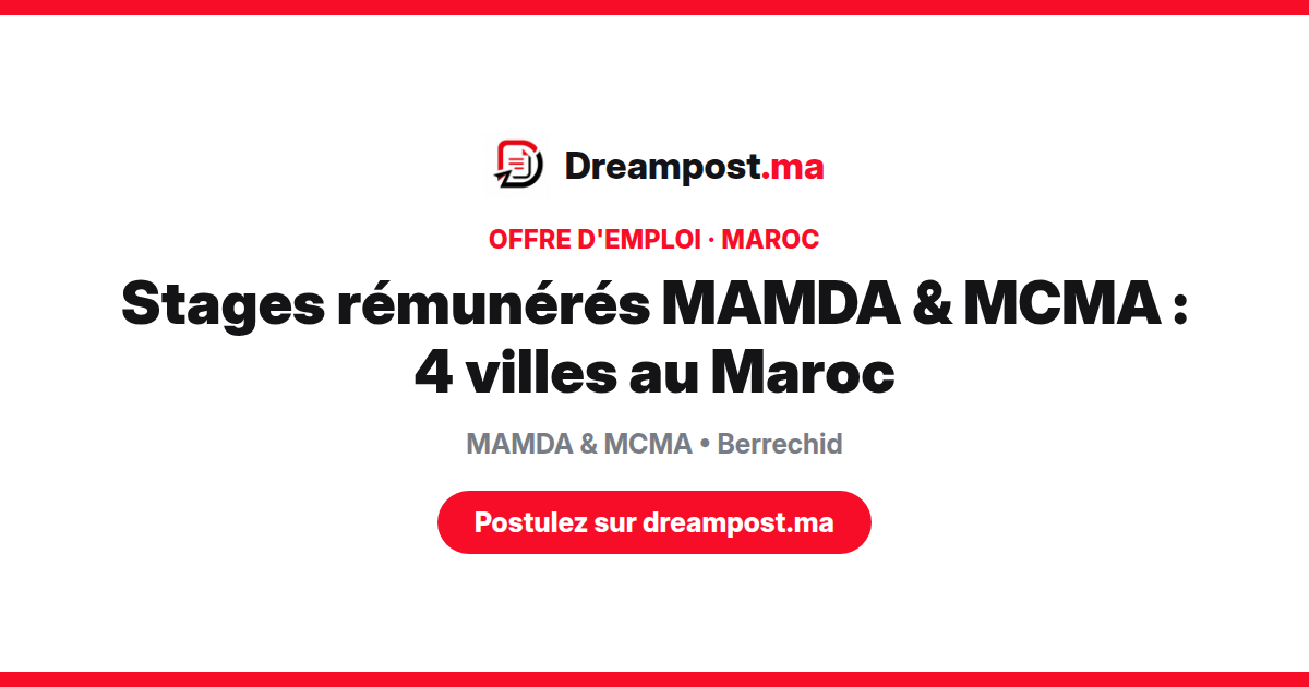 Stages rémunérés MAMDA & MCMA : 4 villes au Maroc