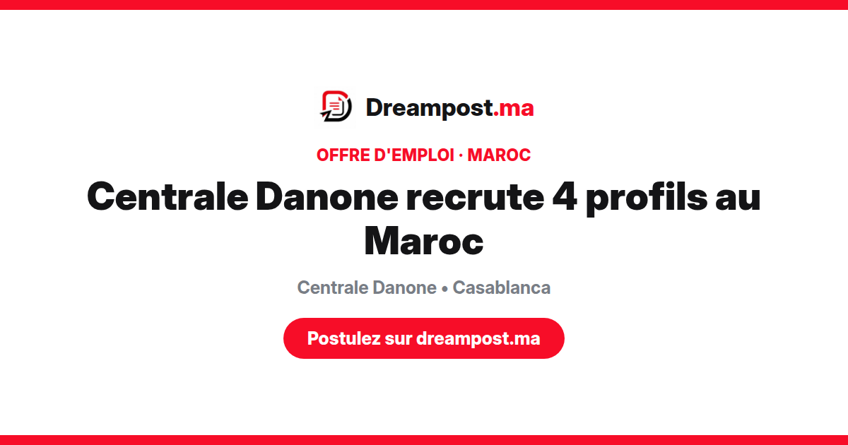 Centrale Danone recrute 4 profils au Maroc