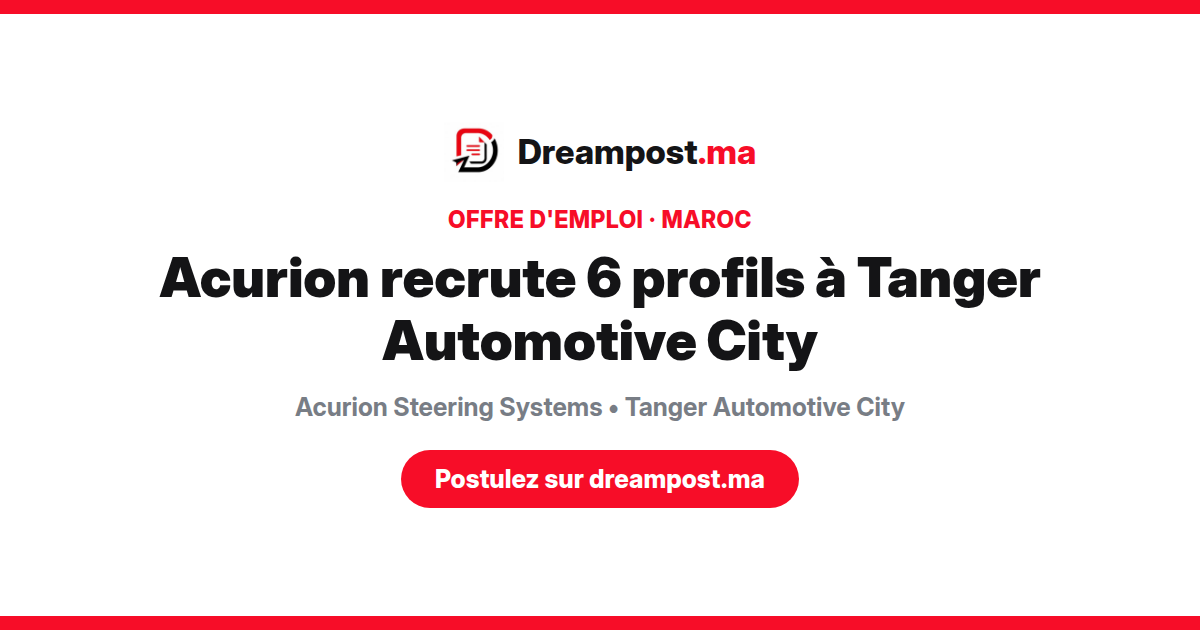 Acurion recrute 6 profils à Tanger Automotive City