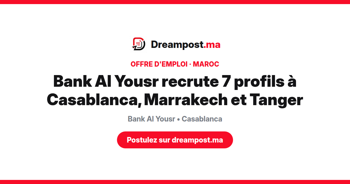 Bank Al Yousr recrute 7 profils à Casablanca, Marrakech et Tanger