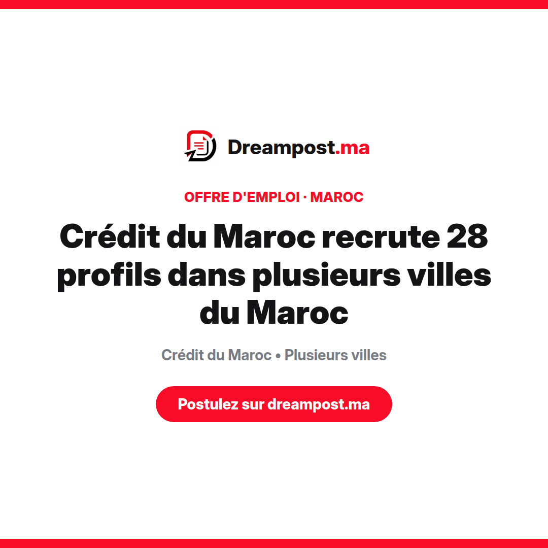 Crédit du Maroc recrute 28 profils dans plusieurs villes du Maroc