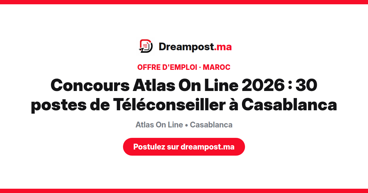 Concours Atlas On Line 2026 : 30 postes de Téléconseiller à Casablanca