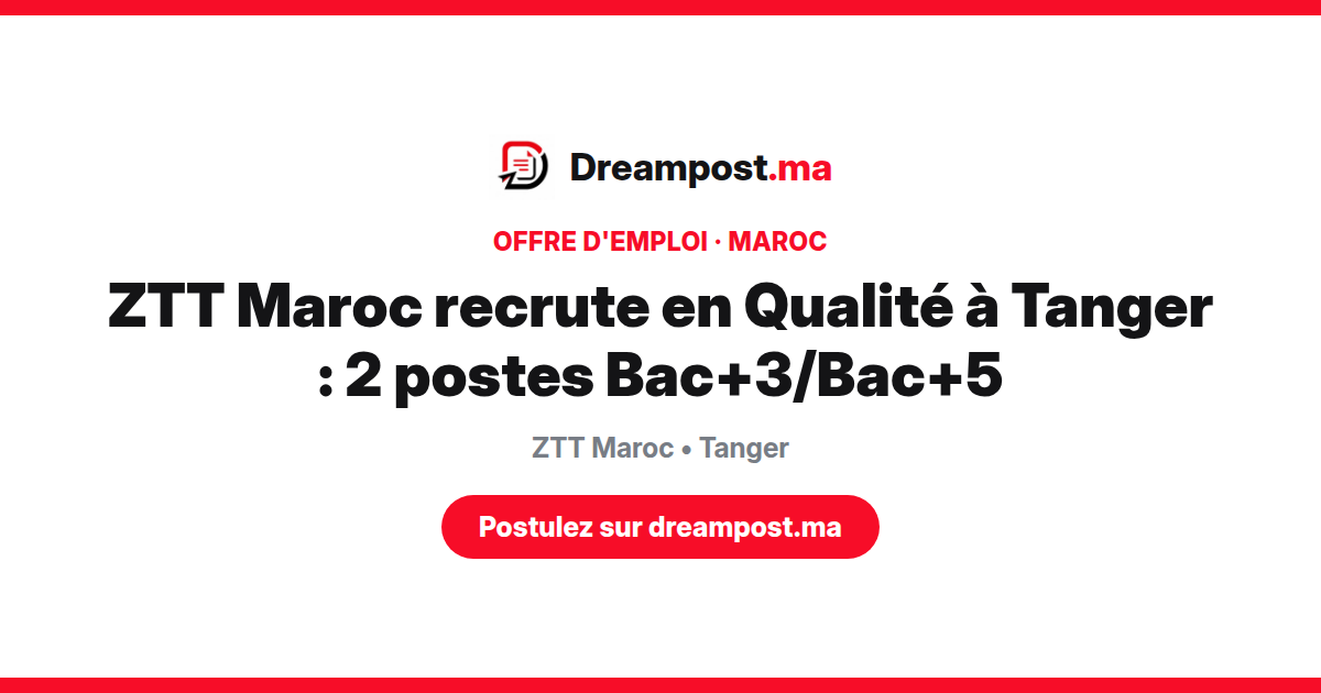 ZTT Maroc recrute en Qualité à Tanger : 2 postes Bac+3/Bac+5