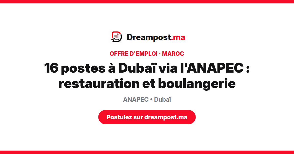 16 postes à Dubaï via l'ANAPEC : restauration et boulangerie