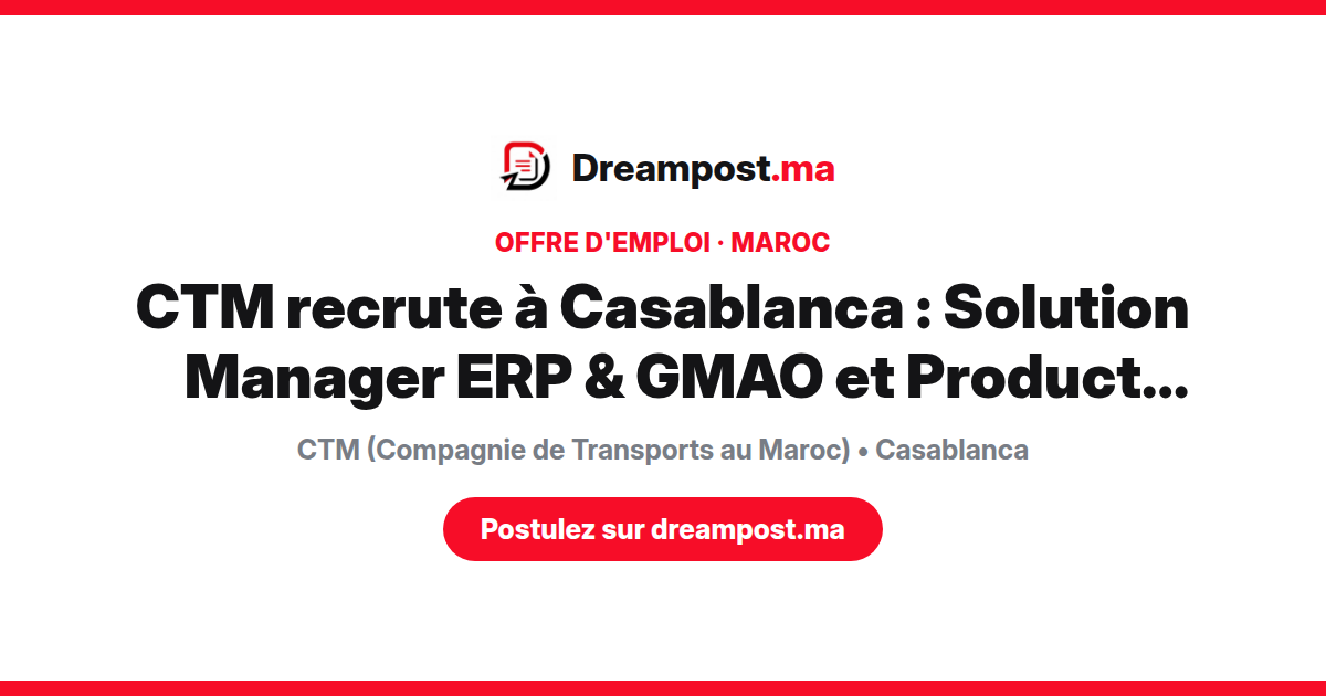 CTM recrute à Casablanca : Solution Manager ERP & GMAO et Product Owner