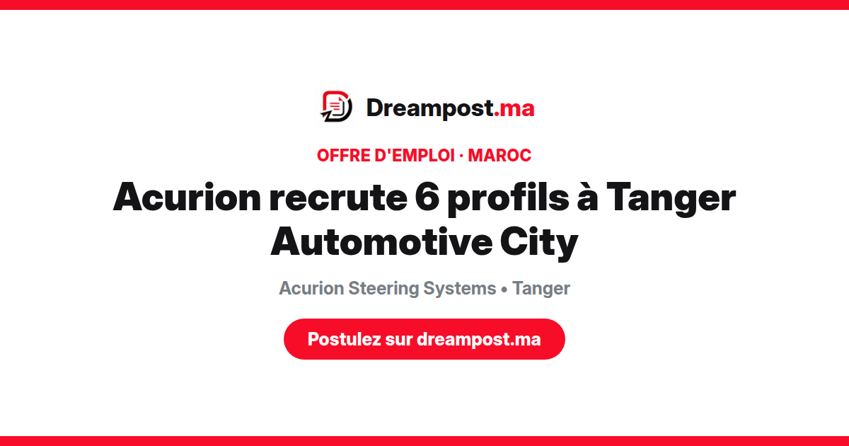 Acurion recrute 6 profils à Tanger Automotive City