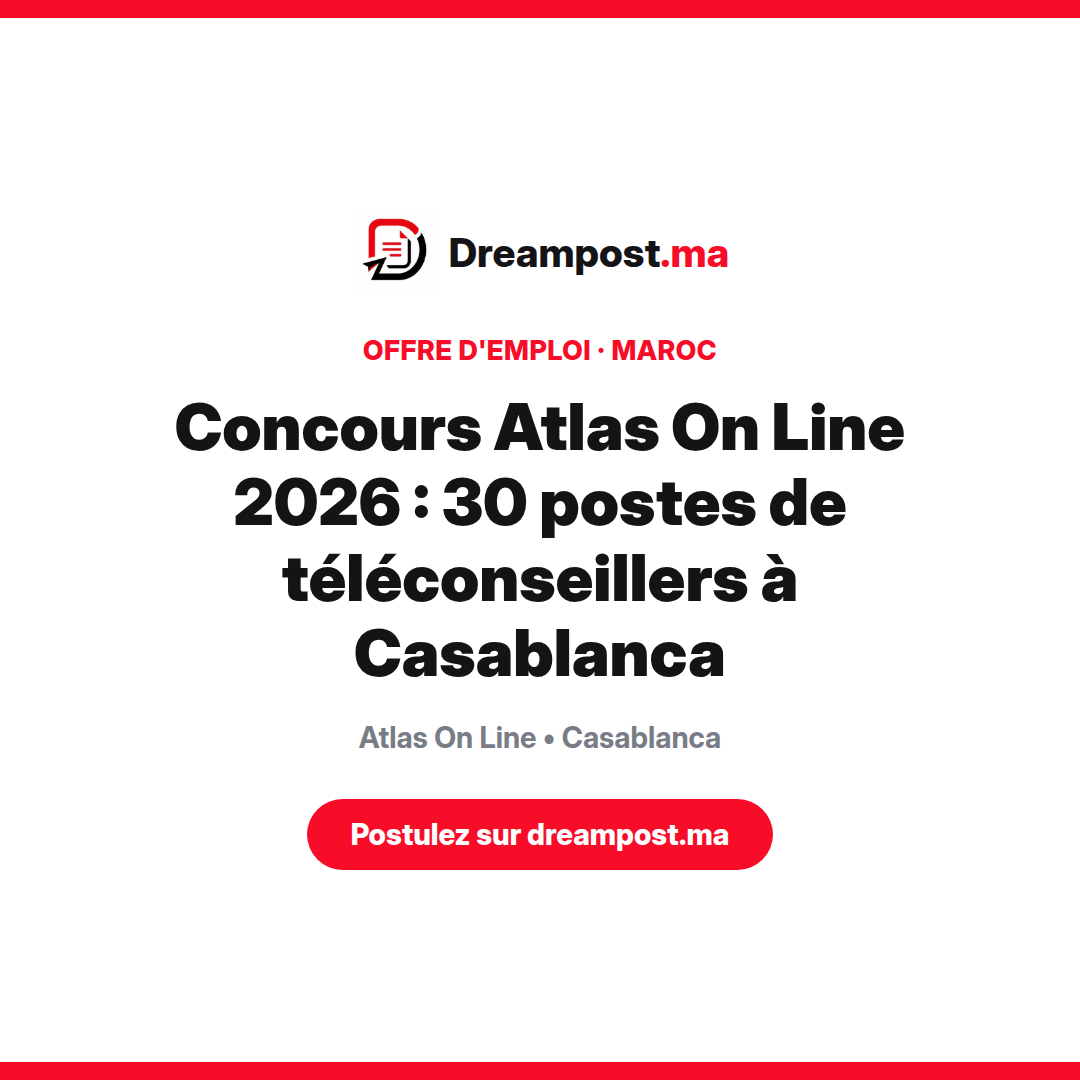 Concours Atlas On Line 2026 : 30 postes de téléconseillers à Casablanca