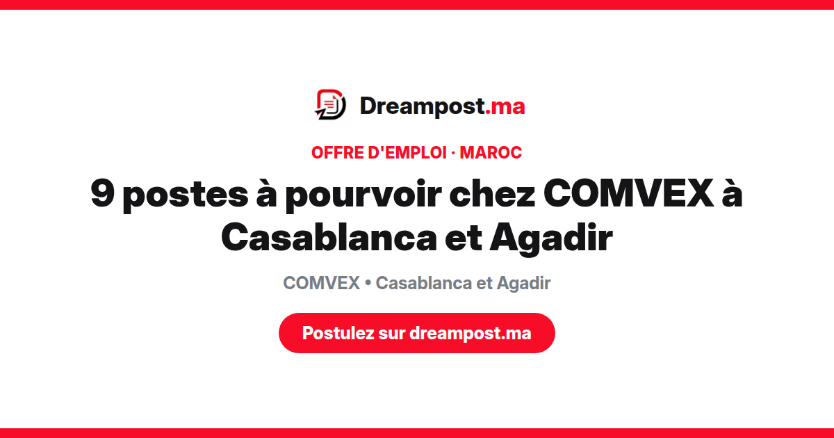 9 postes à pourvoir chez COMVEX à Casablanca et Agadir