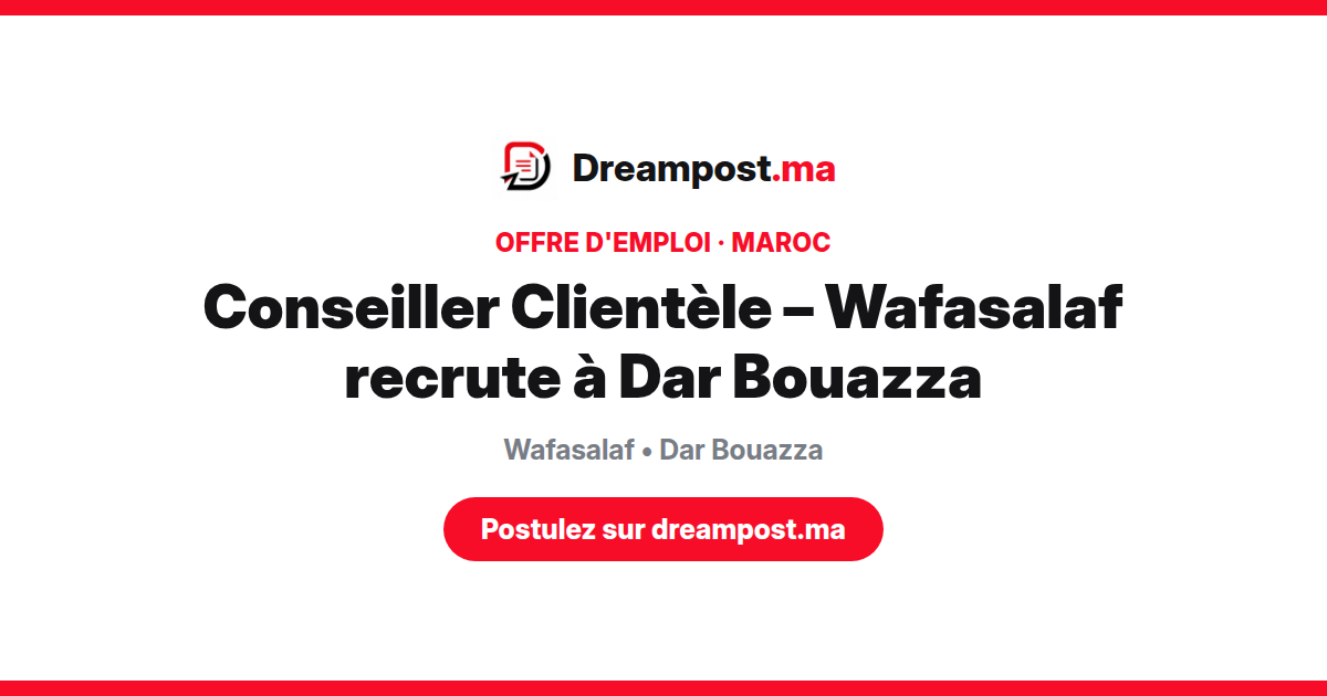 Conseiller Clientèle – Wafasalaf recrute à Dar Bouazza
