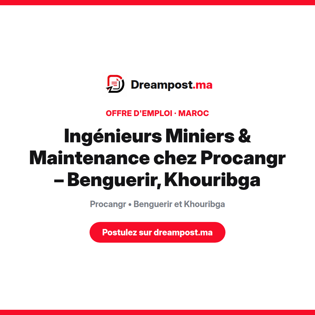 Ingénieurs Miniers & Maintenance chez Procangr – Benguerir, Khouribga