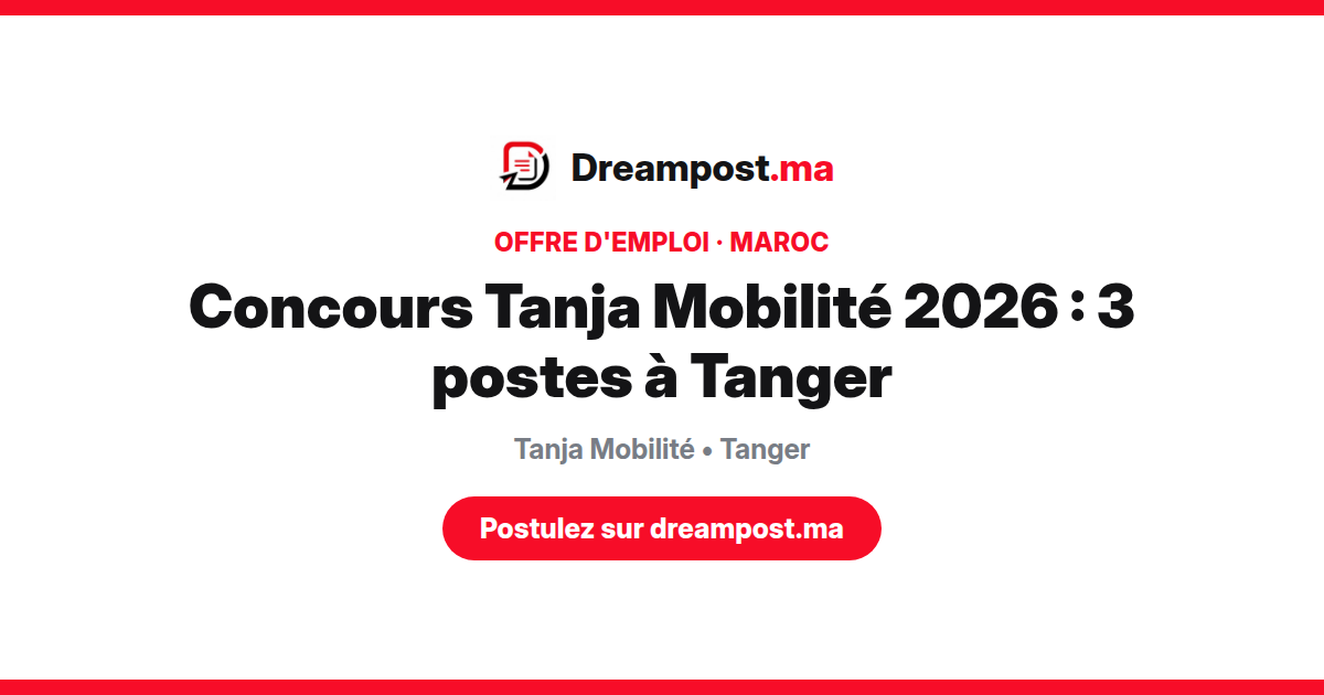 Concours Tanja Mobilité 2026 : 3 postes à Tanger
