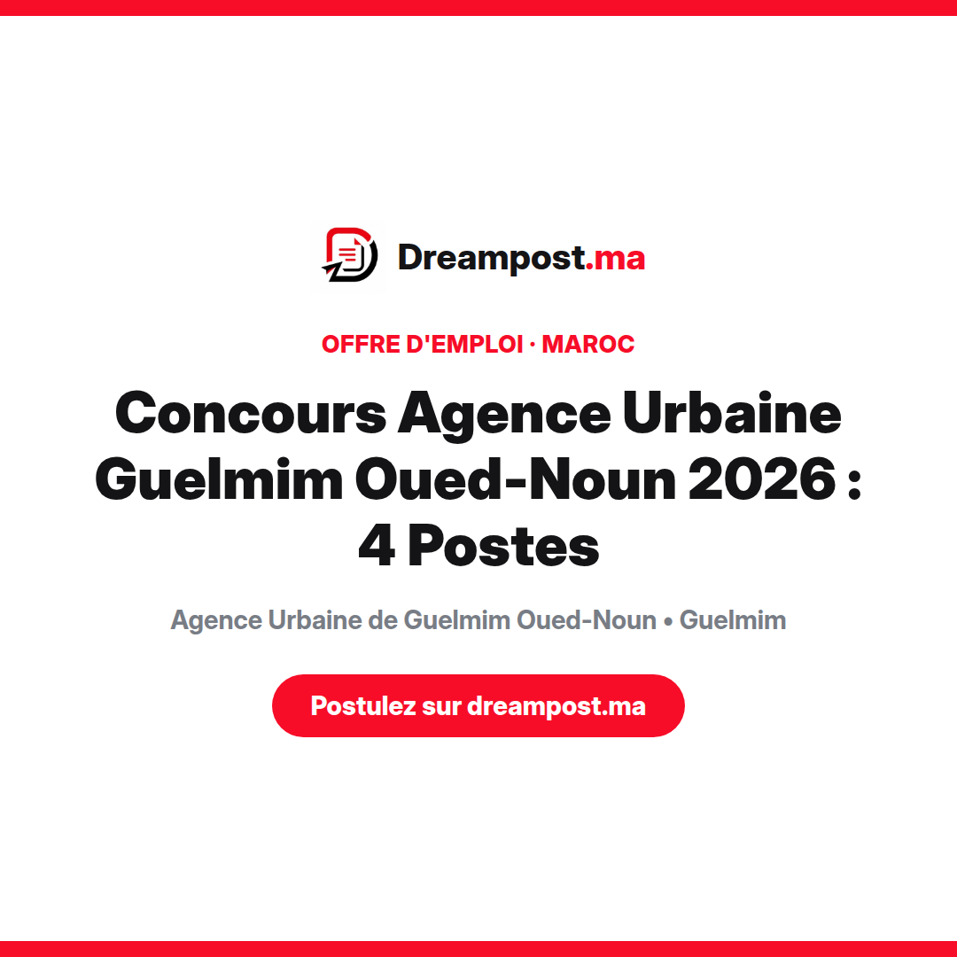 Concours Agence Urbaine Guelmim Oued-Noun 2026 : 4 Postes
