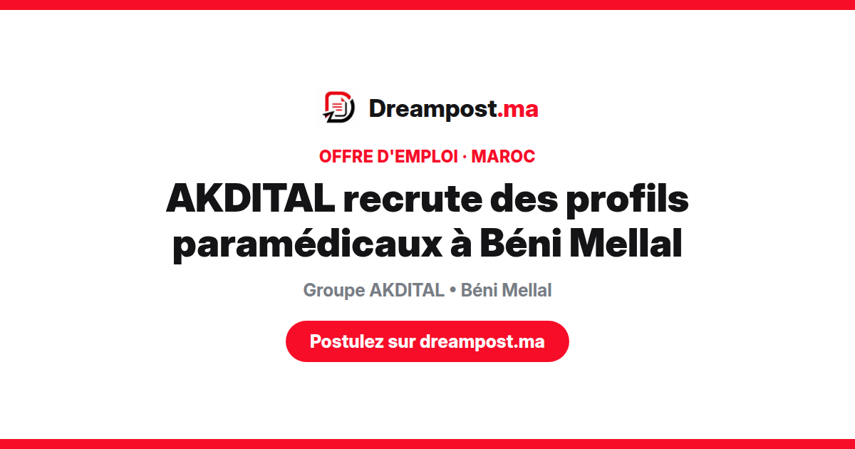 AKDITAL recrute des profils paramédicaux à Béni Mellal