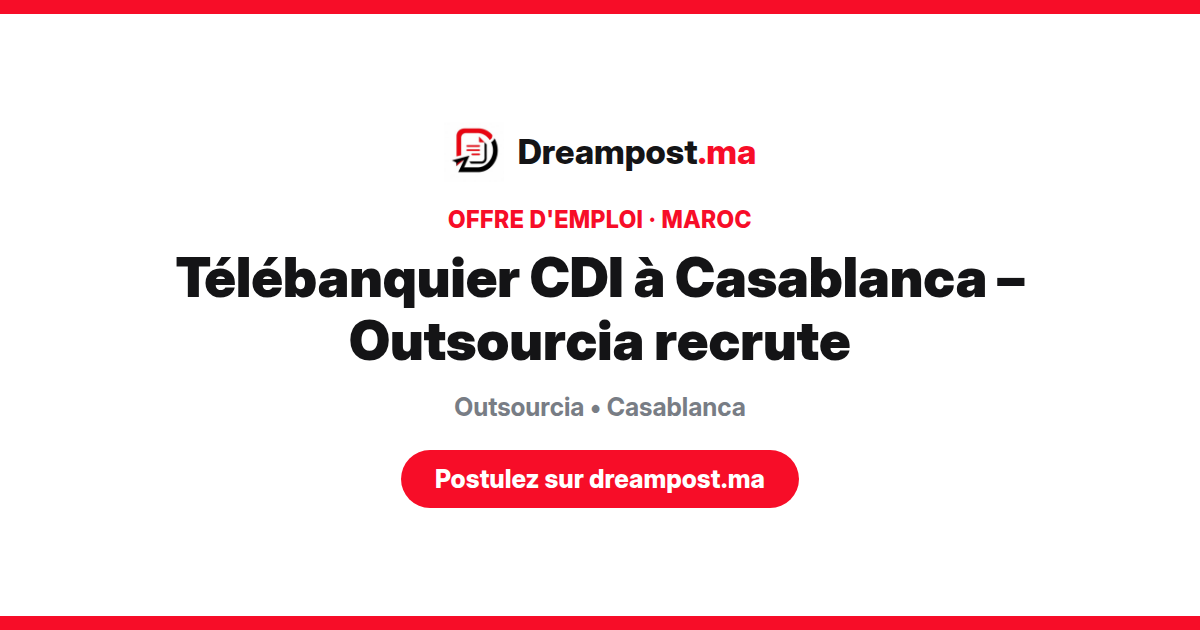 Télébanquier CDI à Casablanca – Outsourcia recrute