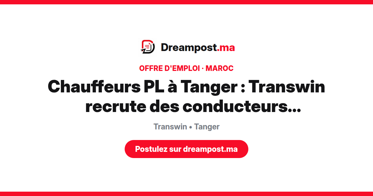 Chauffeurs PL à Tanger : Transwin recrute des conducteurs expérimentés