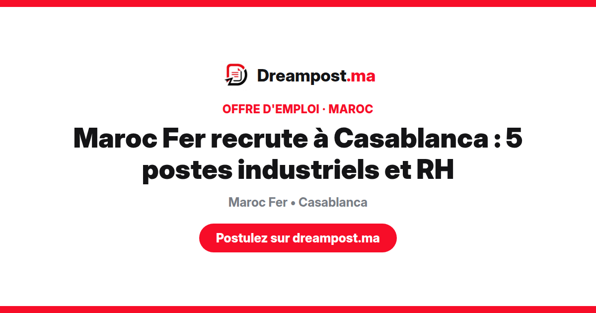Maroc Fer recrute à Casablanca : 5 postes industriels et RH